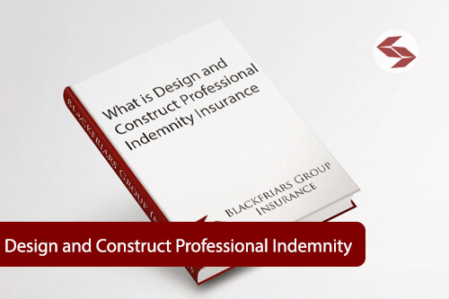 What Is Design And Construct Professional Indemnity Insurance Uk Insurance From Blackfriars Group